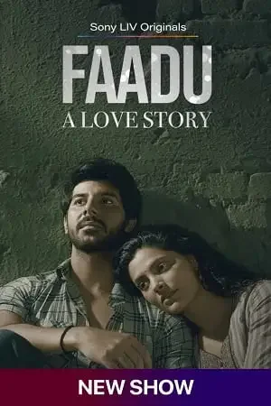 Download Faadu โ A Love Story (Season 1) Hindi SonyLIV Complete Web Series 480p | 720p | 1080p WEB DL 12 faadu a love story season 1