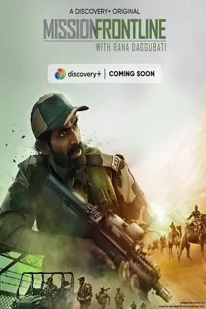 Download Mission Frontline with Rana Daggubati (2021) Season 1 Hindi Complete DSCV WEB Series 480p | 720p HDRip 6 mission frontline with rana daggubati 2021