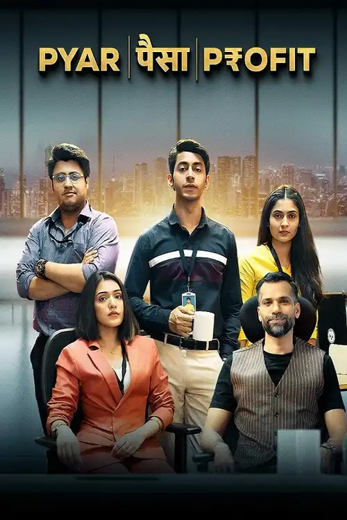 Download Pyaar Paisa Profit (2025) Season 1 Hindi WEB Series 480p | 720p | 1080p WEB DL 17 pyaar paisa profit 2025