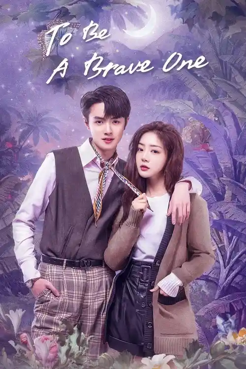 Download To Be a Brave One (Season 1) Hindi ORG Dubbed C Drama Series 480p 720p & 1080p WEB DL 5 to be a brave one season 1