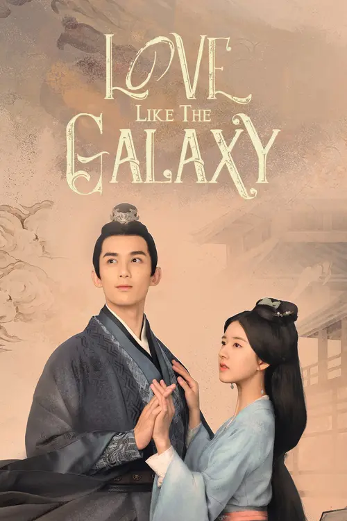 Download Love Like The Galaxy (Season 1 & 2) Hindi Org Dubbed C Drama Series 480P 720P & 1080P Web Dl 16 love like the galaxy season 1