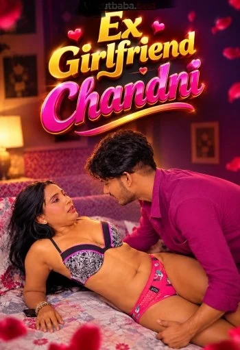 ex girlfriend chandni 2026